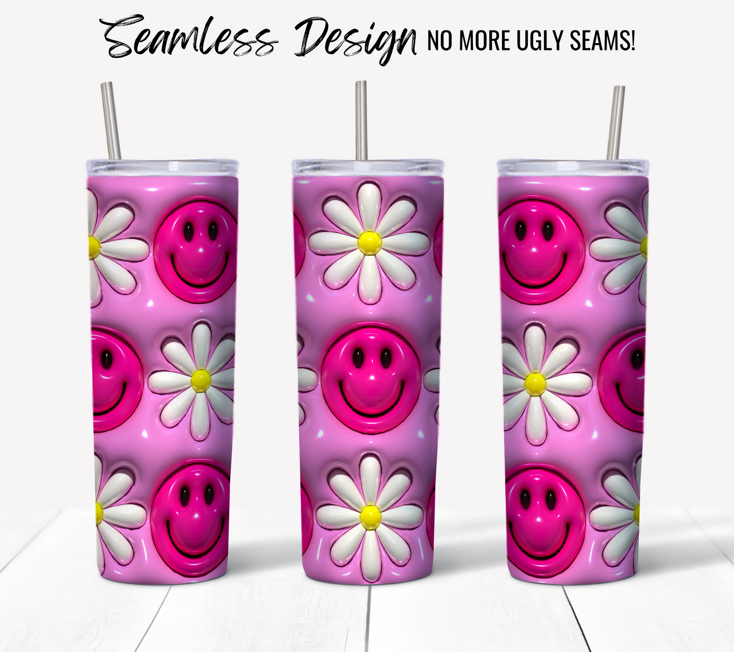 Three tall tumblers with metal straws feature the Smiley Face Pink 3D Puff wrap—a seamless design with cheerful faces and white daisies. Text above: “Seamless Design. No more ugly seams!” Ideal for your next digital download!.