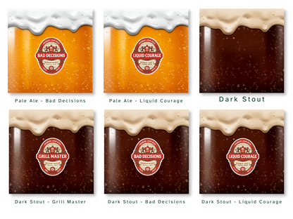 Six beer labels: Pale Ale (Bad Decisions, Liquid Courage) and Dark Stout (Grill Master, Bad Decisions, Liquid Courage).