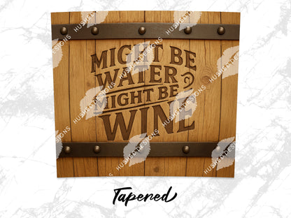 Rustic Wooden Sign Wall Decor Might Be Water Might Be Wine Funny Gift Idea