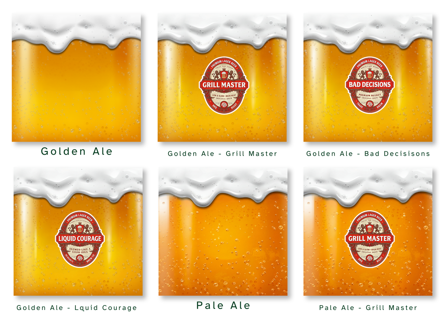 Six beer labels: Golden Ale, Grill Master, Bad Decisions, Liquid Courage, Pale Ale.