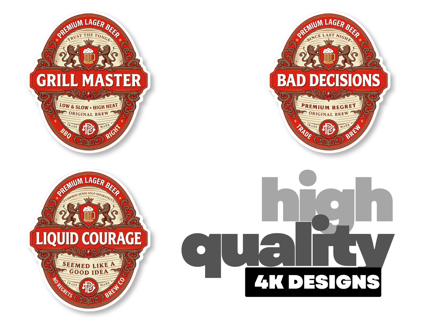 Beer labels for Grill Master, Bad Decisions, and Liquid Courage, with "high quality 4K DESIGNS" text.